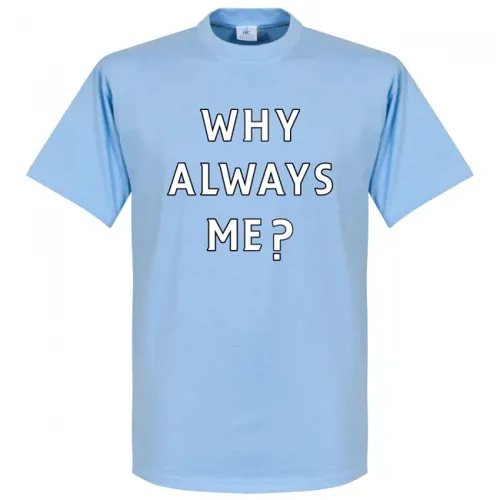Why Always Me? Balotteli T-Shirt